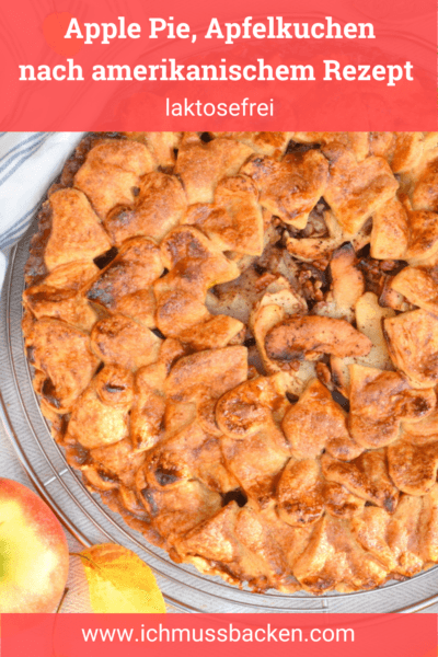 Köstlicher Apple Pie nach amerikanischem Rezept, laktosefrei - Ich muss ...